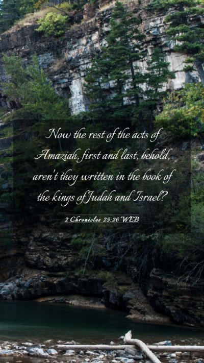 Picture 03 - 2 Chronicles 25:26 WEB Mobile Phone Wallpaper - Now the rest of the acts of Amaziah, first and - Mobile Bible Verse Wallpaper