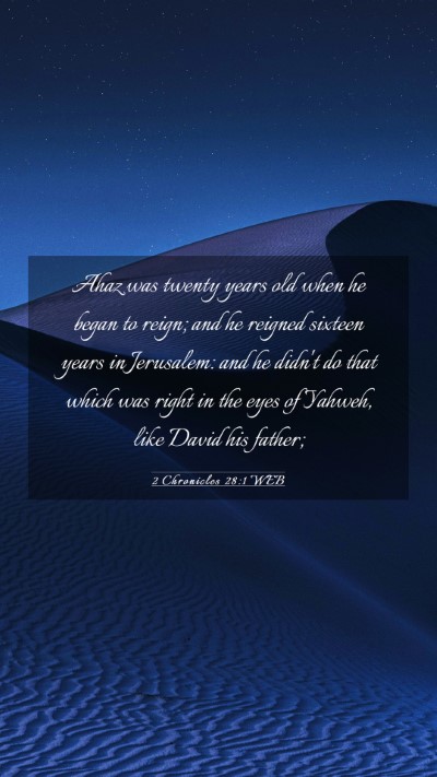 Picture 03 - 2 Chronicles 28:1 WEB Mobile Phone Wallpaper - Ahaz was twenty years old when he began to reign; - Mobile Bible Verse Wallpaper
