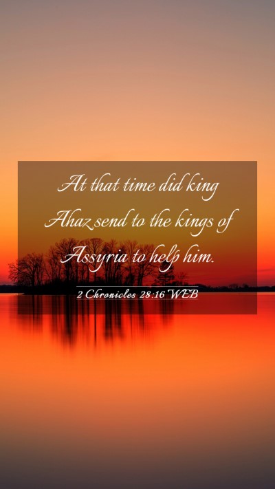 Picture 03 - 2 Chronicles 28:16 WEB Mobile Phone Wallpaper - At that time did king Ahaz send to the kings of - Mobile Bible Verse Wallpaper