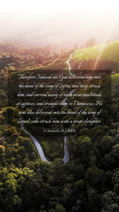 Picture 03 - 2 Chronicles 28:5 WEB Mobile Phone Wallpaper - Therefore Yahweh his God delivered him into the - Mobile Bible Verse Wallpaper