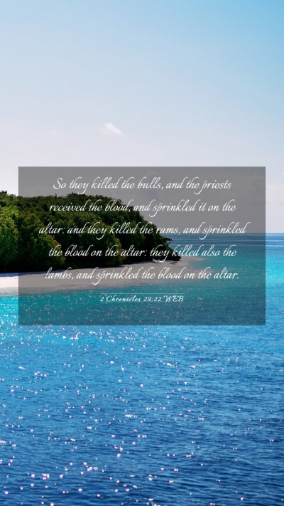 Picture 03 - 2 Chronicles 29:22 WEB Mobile Phone Wallpaper - So they killed the bulls, and the priests - Mobile Bible Verse Wallpaper