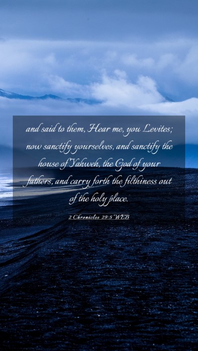 Picture 03 - 2 Chronicles 29:5 WEB Mobile Phone Wallpaper - and said to them, Hear me, you Levites; now - Mobile Bible Verse Wallpaper