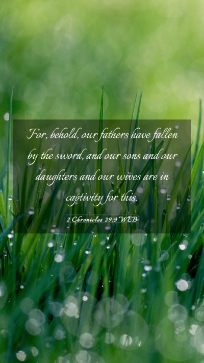 Picture 03 - 2 Chronicles 29:9 WEB Mobile Phone Wallpaper - For, behold, our fathers have fallen by the - Mobile Bible Verse Wallpaper