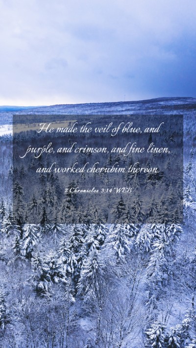 Picture 03 - 2 Chronicles 3:14 WEB Mobile Phone Wallpaper - He made the veil of blue, and purple, and - Mobile Bible Verse Wallpaper