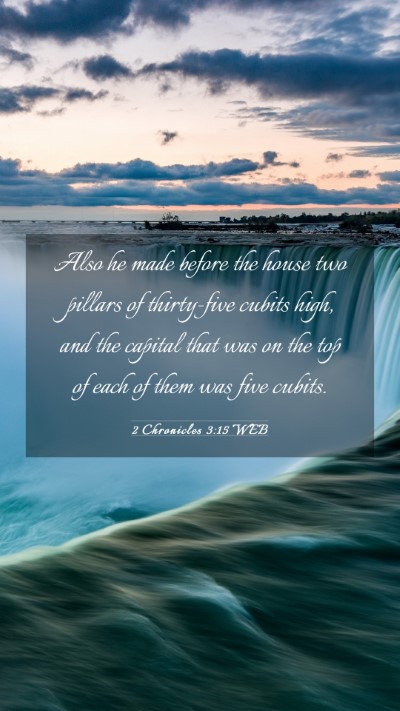 Picture 03 - 2 Chronicles 3:15 WEB Mobile Phone Wallpaper - Also he made before the house two pillars of - Mobile Bible Verse Wallpaper