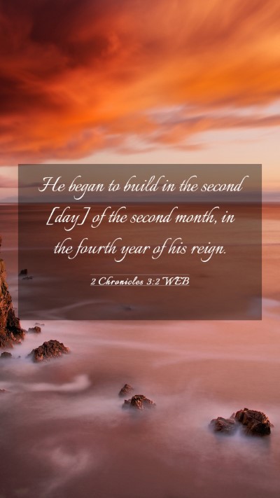 Picture 03 - 2 Chronicles 3:2 WEB Mobile Phone Wallpaper - He began to build in the second [day] of the - Mobile Bible Verse Wallpaper