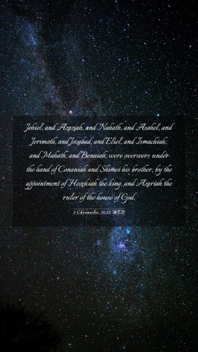 Picture 03 - 2 Chronicles 31:13 WEB Mobile Phone Wallpaper - Jehiel, and Azaziah, and Nahath, and Asahel, and - Mobile Bible Verse Wallpaper