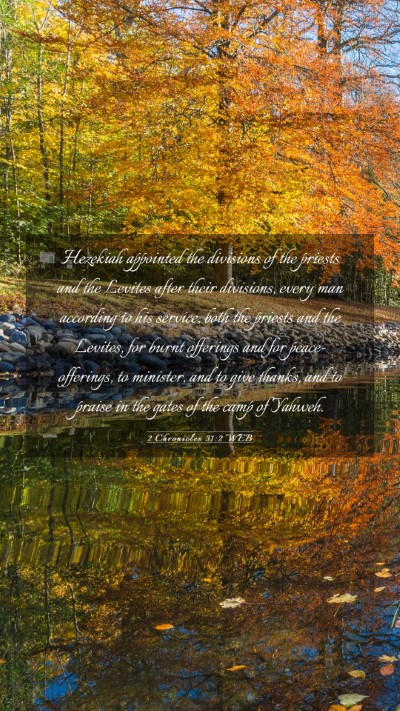 Picture 03 - 2 Chronicles 31:2 WEB Mobile Phone Wallpaper - Hezekiah appointed the divisions of the priests - Mobile Bible Verse Wallpaper