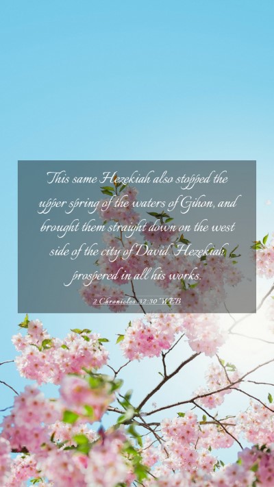 Picture 03 - 2 Chronicles 32:30 WEB Mobile Phone Wallpaper - This same Hezekiah also stopped the upper spring - Mobile Bible Verse Wallpaper
