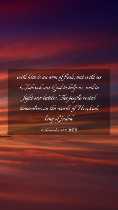 Picture 03 - 2 Chronicles 32:8 WEB Mobile Phone Wallpaper - with him is an arm of flesh; but with us is - Mobile Bible Verse Wallpaper