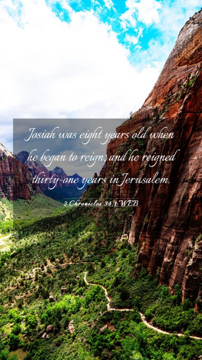 Picture 03 - 2 Chronicles 34:1 WEB Mobile Phone Wallpaper - Josiah was eight years old when he began to - Mobile Bible Verse Wallpaper