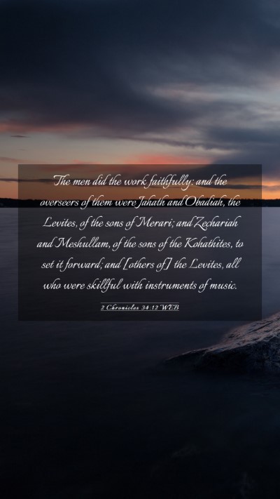 Picture 03 - 2 Chronicles 34:12 WEB Mobile Phone Wallpaper - The men did the work faithfully: and the - Mobile Bible Verse Wallpaper
