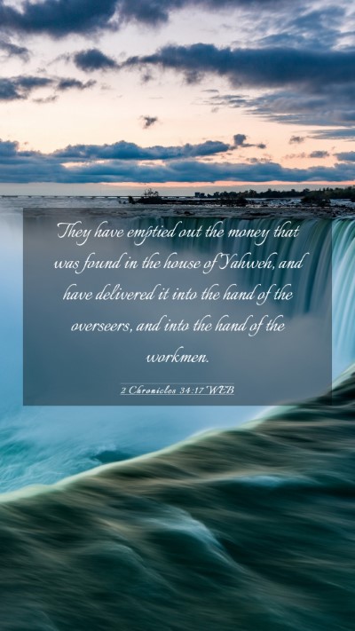 Picture 03 - 2 Chronicles 34:17 WEB Mobile Phone Wallpaper - They have emptied out the money that was found in - Mobile Bible Verse Wallpaper