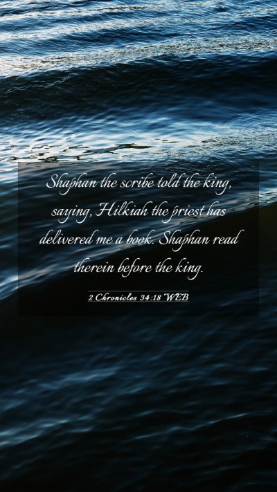 Picture 03 - 2 Chronicles 34:18 WEB Mobile Phone Wallpaper - Shaphan the scribe told the king, saying, Hilkiah - Mobile Bible Verse Wallpaper
