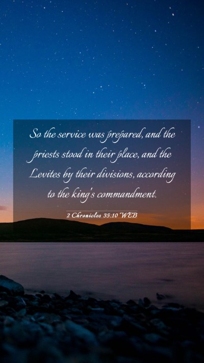 Picture 03 - 2 Chronicles 35:10 WEB Mobile Phone Wallpaper - So the service was prepared, and the priests - Mobile Bible Verse Wallpaper