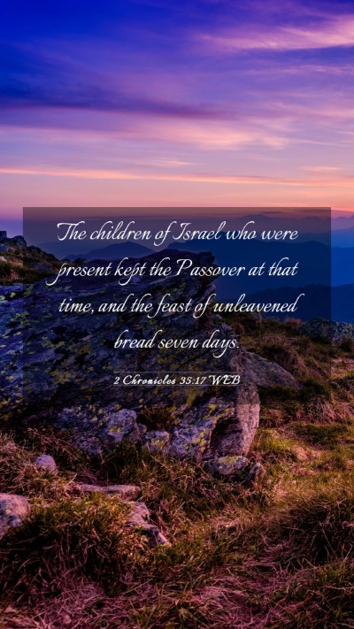 Picture 03 - 2 Chronicles 35:17 WEB Mobile Phone Wallpaper - The children of Israel who were present kept the - Mobile Bible Verse Wallpaper