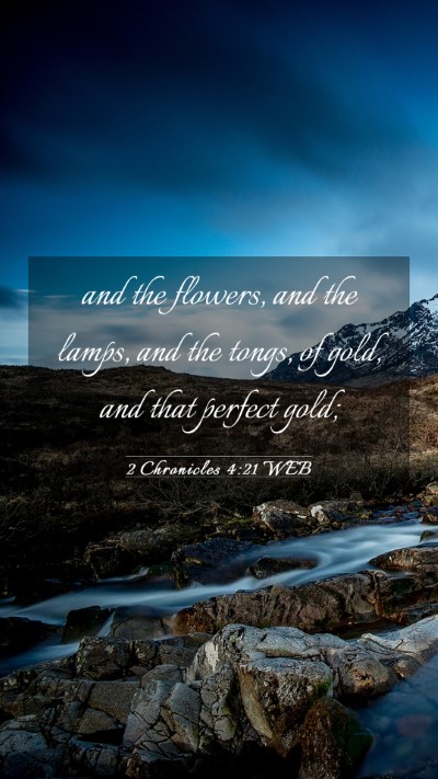 Picture 03 - 2 Chronicles 4:21 WEB Mobile Phone Wallpaper - and the flowers, and the lamps, and the tongs, of - Mobile Bible Verse Wallpaper