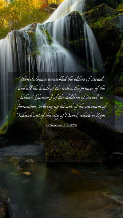 Picture 03 - 2 Chronicles 5:2 WEB Mobile Phone Wallpaper - Then Solomon assembled the elders of Israel, and - Mobile Bible Verse Wallpaper