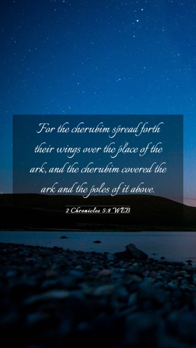 Picture 03 - 2 Chronicles 5:8 WEB Mobile Phone Wallpaper - For the cherubim spread forth their wings over - Mobile Bible Verse Wallpaper
