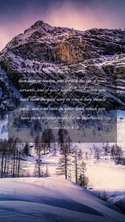 Picture 03 - 2 Chronicles 6:27 WEB Mobile Phone Wallpaper - then hear in heaven, and forgive the sin of your - Mobile Bible Verse Wallpaper