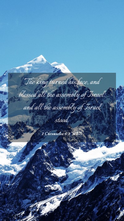 Picture 03 - 2 Chronicles 6:3 WEB Mobile Phone Wallpaper - The king turned his face, and blessed all the - Mobile Bible Verse Wallpaper