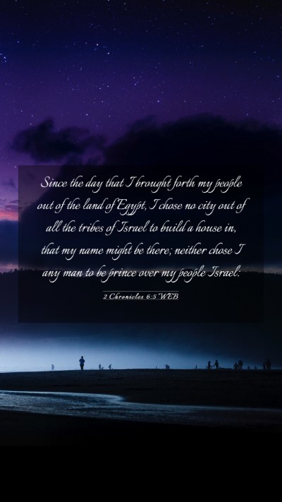 Picture 03 - 2 Chronicles 6:5 WEB Mobile Phone Wallpaper - Since the day that I brought forth my people out - Mobile Bible Verse Wallpaper