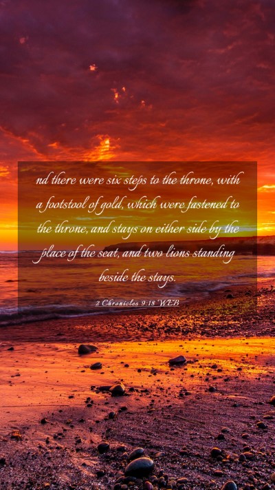 Picture 03 - 2 Chronicles 9:18 WEB Mobile Phone Wallpaper - nd there were six steps to the throne, with a - Mobile Bible Verse Wallpaper