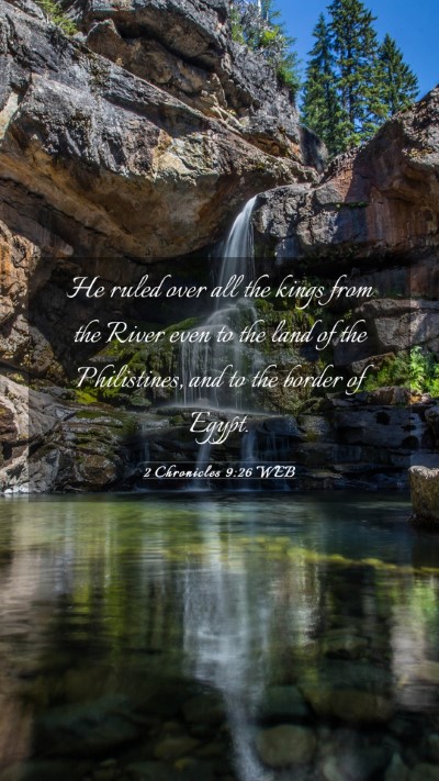 Picture 03 - 2 Chronicles 9:26 WEB Mobile Phone Wallpaper - He ruled over all the kings from the River even - Mobile Bible Verse Wallpaper