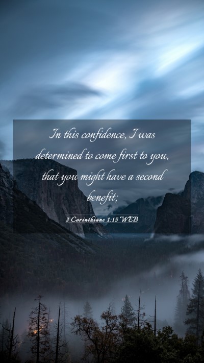 Picture 03 - 2 Corinthians 1:15 WEB Mobile Phone Wallpaper - In this confidence, I was determined to come - Mobile Bible Verse Wallpaper