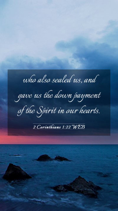 Picture 03 - 2 Corinthians 1:22 WEB Mobile Phone Wallpaper - who also sealed us, and gave us the down payment - Mobile Bible Verse Wallpaper