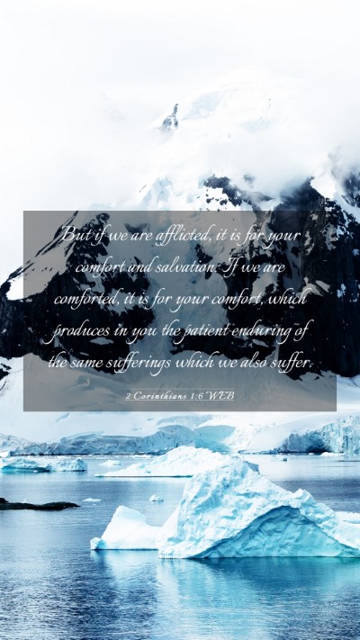 Picture 03 - 2 Corinthians 1:6 WEB Mobile Phone Wallpaper - But if we are afflicted, it is for your comfort - Mobile Bible Verse Wallpaper