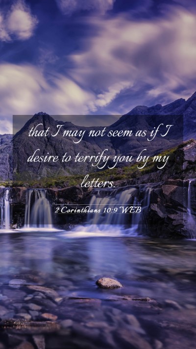 Picture 03 - 2 Corinthians 10:9 WEB Mobile Phone Wallpaper - that I may not seem as if I desire to terrify you - Mobile Bible Verse Wallpaper