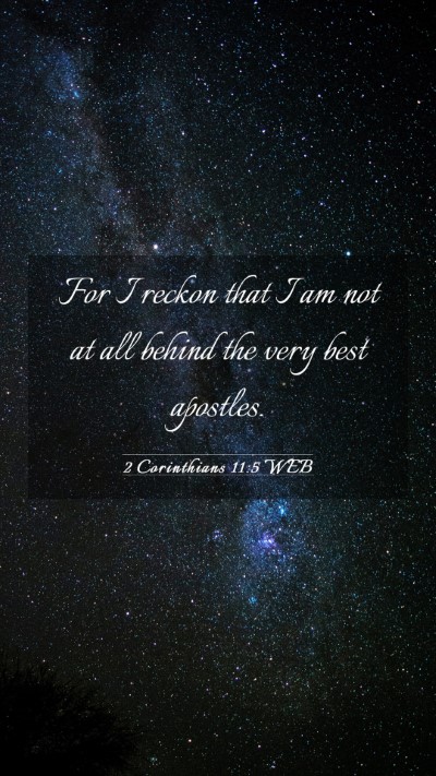 Picture 03 - 2 Corinthians 11:5 WEB Mobile Phone Wallpaper - For I reckon that I am not at all behind the very - Mobile Bible Verse Wallpaper