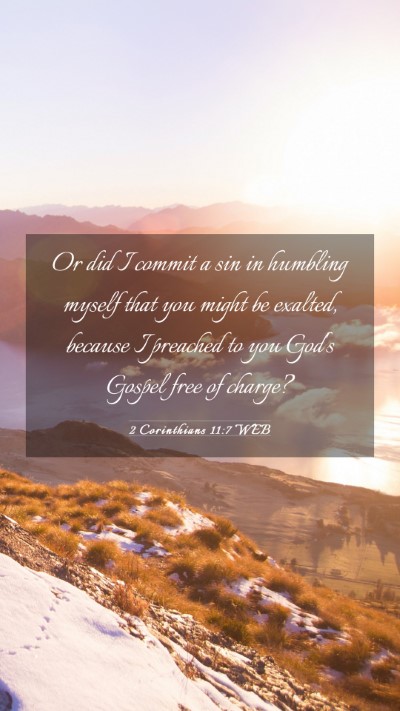 Picture 03 - 2 Corinthians 11:7 WEB Mobile Phone Wallpaper - Or did I commit a sin in humbling myself that you - Mobile Bible Verse Wallpaper