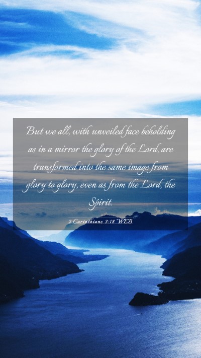 Picture 03 - 2 Corinthians 3:18 WEB Mobile Phone Wallpaper - But we all, with unveiled face beholding as in a - Mobile Bible Verse Wallpaper