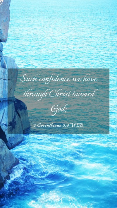 Picture 03 - 2 Corinthians 3:4 WEB Mobile Phone Wallpaper - Such confidence we have through Christ toward - Mobile Bible Verse Wallpaper