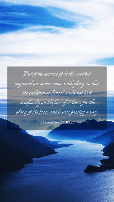 Picture 03 - 2 Corinthians 3:7 WEB Mobile Phone Wallpaper - But if the service of death, written engraved on - Mobile Bible Verse Wallpaper