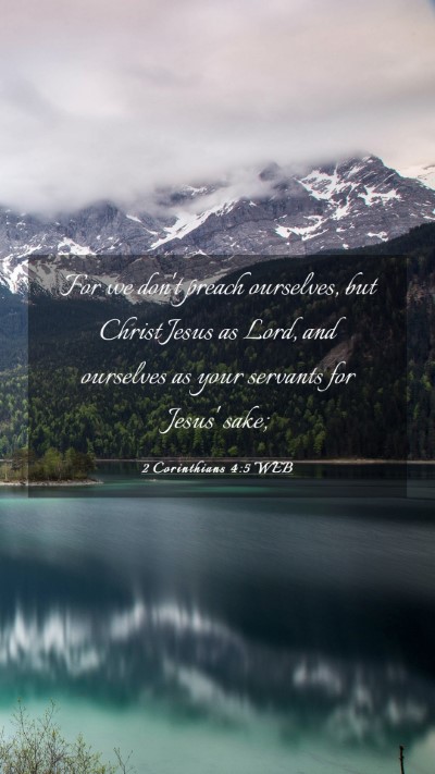 Picture 03 - 2 Corinthians 4:5 WEB Mobile Phone Wallpaper - For we don't preach ourselves, but Christ Jesus - Mobile Bible Verse Wallpaper