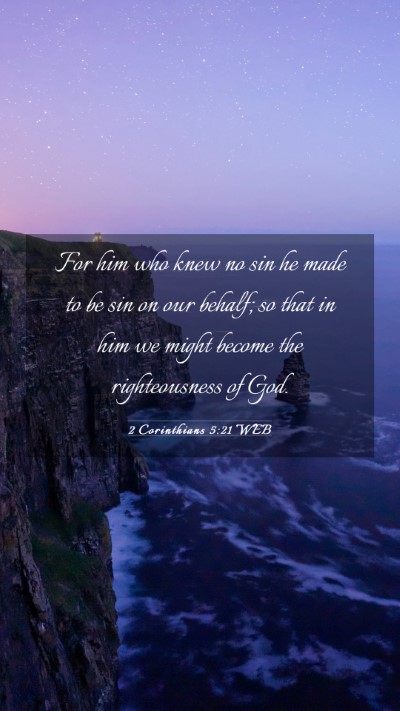 Picture 03 - 2 Corinthians 5:21 WEB Mobile Phone Wallpaper - For him who knew no sin he made to be sin on our - Mobile Bible Verse Wallpaper