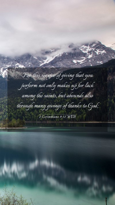 Picture 03 - 2 Corinthians 9:12 WEB Mobile Phone Wallpaper - For this service of giving that you perform not - Mobile Bible Verse Wallpaper