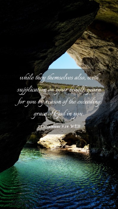 Picture 03 - 2 Corinthians 9:14 WEB Mobile Phone Wallpaper - while they themselves also, with supplication on - Mobile Bible Verse Wallpaper