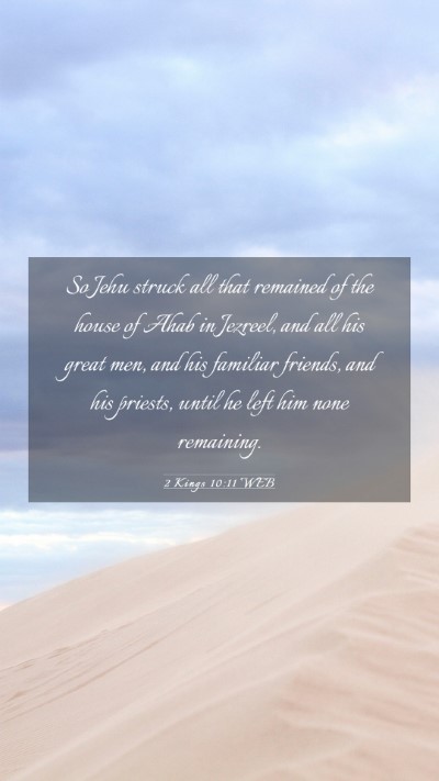 Picture 03 - 2 Kings 10:11 WEB Mobile Phone Wallpaper - So Jehu struck all that remained of the house of - Mobile Bible Verse Wallpaper