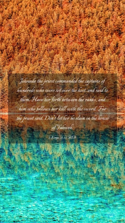 Picture 03 - 2 Kings 11:15 WEB Mobile Phone Wallpaper - Jehoiada the priest commanded the captains of - Mobile Bible Verse Wallpaper