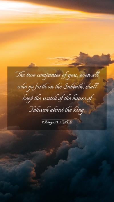 Picture 03 - 2 Kings 11:7 WEB Mobile Phone Wallpaper - The two companies of you, even all who go forth - Mobile Bible Verse Wallpaper