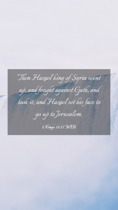 Picture 03 - 2 Kings 12:17 WEB Mobile Phone Wallpaper - Then Hazael king of Syria went up, and fought - Mobile Bible Verse Wallpaper