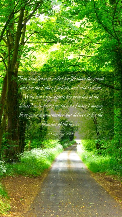 Picture 03 - 2 Kings 12:7 WEB Mobile Phone Wallpaper - Then king Jehoash called for Jehoiada the priest, - Mobile Bible Verse Wallpaper