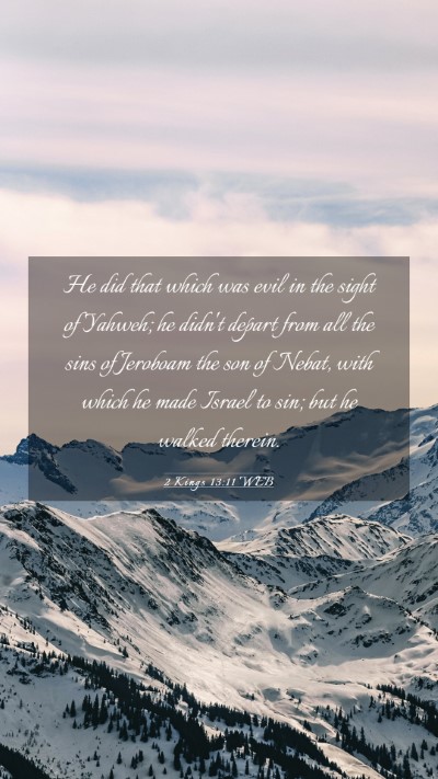 Picture 03 - 2 Kings 13:11 WEB Mobile Phone Wallpaper - He did that which was evil in the sight of - Mobile Bible Verse Wallpaper