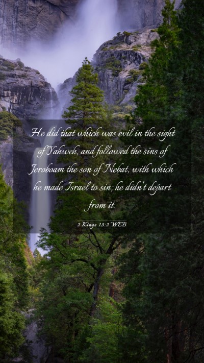 Picture 03 - 2 Kings 13:2 WEB Mobile Phone Wallpaper - He did that which was evil in the sight of - Mobile Bible Verse Wallpaper