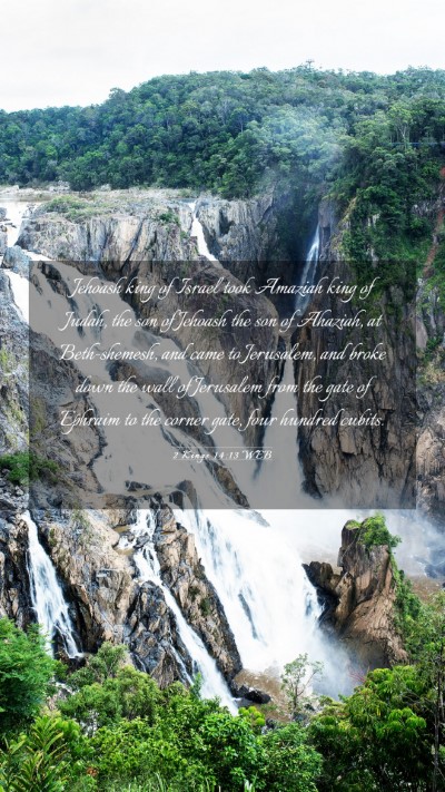Picture 03 - 2 Kings 14:13 WEB Mobile Phone Wallpaper - Jehoash king of Israel took Amaziah king of - Mobile Bible Verse Wallpaper