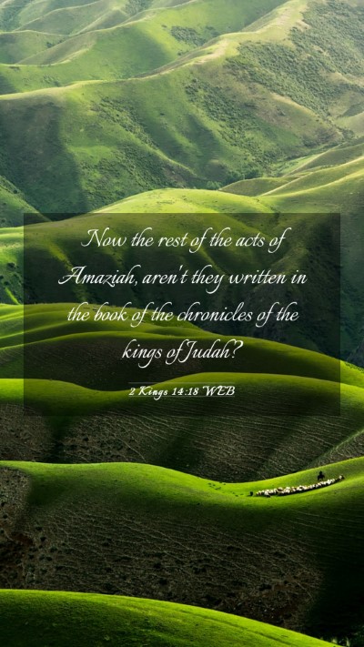 Picture 03 - 2 Kings 14:18 WEB Mobile Phone Wallpaper - Now the rest of the acts of Amaziah, aren't they - Mobile Bible Verse Wallpaper
